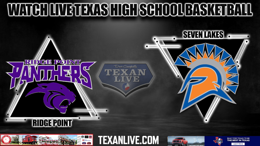 Seven Lakes vs Ridge Point - 7pm- 2/20/2024 - Boys Basketball - Live from Seven Lakes High School - Bi District Playoffs
