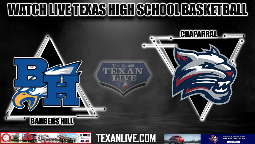 Barbers Hill vs Killeen Chaparral - 5A Region 3 - Regional Semi Finals - 7:30PM - 2/23/2024 - Basketball - Live from Merrell Center - Playoffs