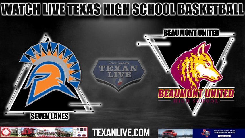 Beaumont United vs Seven Lakes - 6A Region 3 - Regional Semi Finals - 6PM - 3/1/2024 - Basketball - Live from MO Campbell Center Center - Playoffs