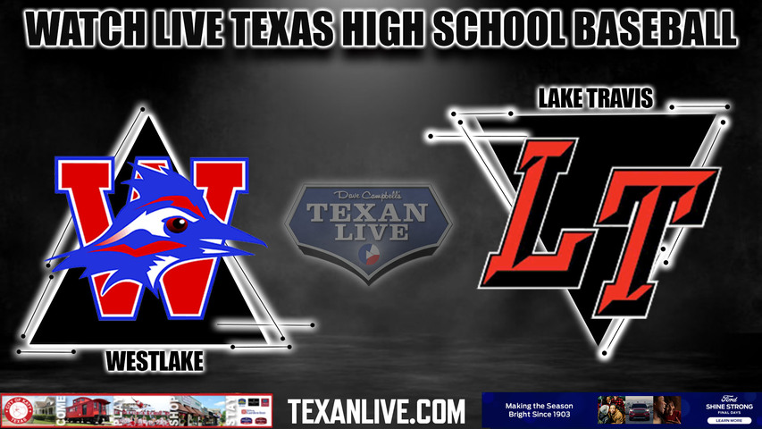 Westlake vs Lake Travis - 7:30pm- 3/11/2024 - Baseball - Live from Lake Travis High School