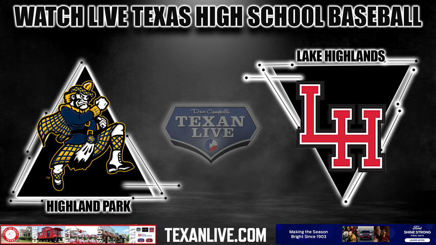 Highland Park vs Lake Highlands - 7:15pm- 3/12/2024 - Baseball - Live from Lake Highlands High School