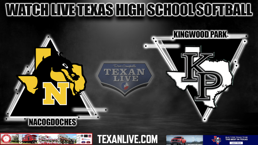 Nacogdoches vs Kingwood Park - 6:30pm- 3/19/2024 - Softball - Live from Kingwood Park High School
