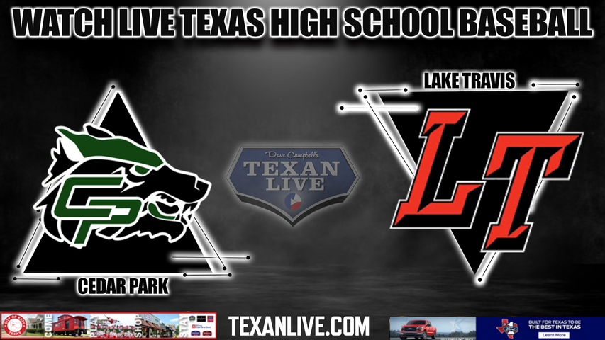 Cedar Park vs Lake Travis - 1pm- 3/23/2024 - Baseball - Live from Cedar Park High School