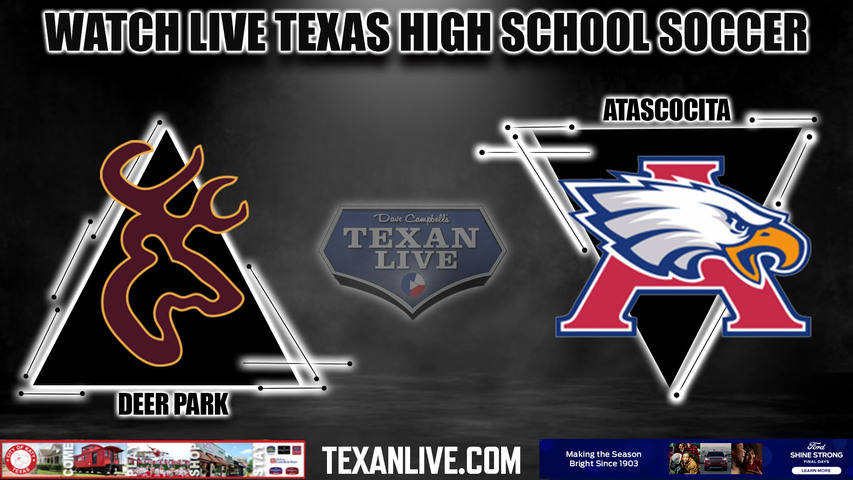 Deer Park vs Atascocita - 6:00PM - 3/25/2024 - Girls Soccer - Live from Atascocita High School - Bi District Playoffs