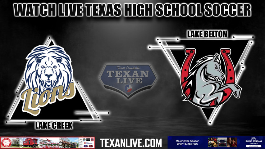 Lake Creek vs Lake Belton - 6:00PM - 3/25/2024 - Girls Soccer - Live from Caldwell High School - Bi District Playoffs
