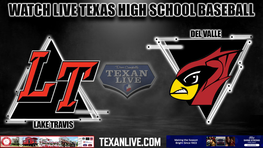 Lake Travis vs Del Valle - 7:00pm- 3/26/2024 - Baseball- Live from Del Valle High School
