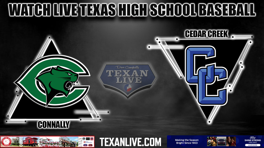 Connally vs Cedar Creek - 7:00pm- 3/26/2024 - Baseball - Live from Connally High School