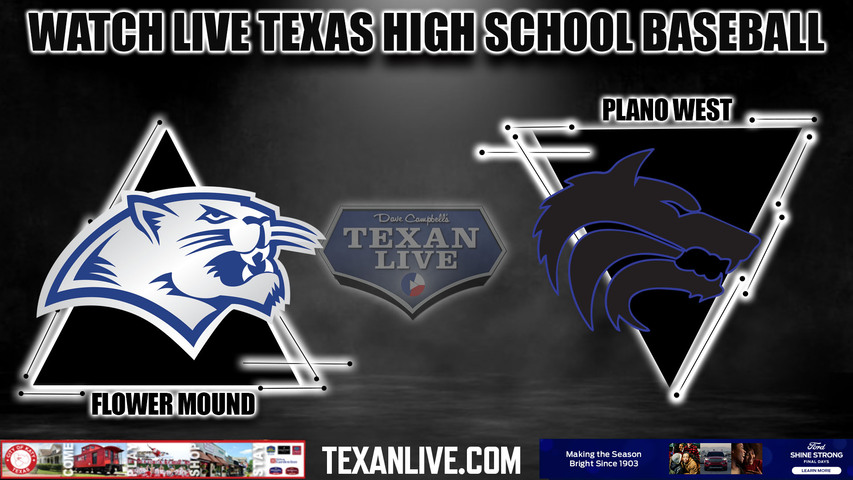 Flower Mound vs Plano West - 7:30pm- 3/28/2024 - Baseball- Live from The Ballpark at Plano West