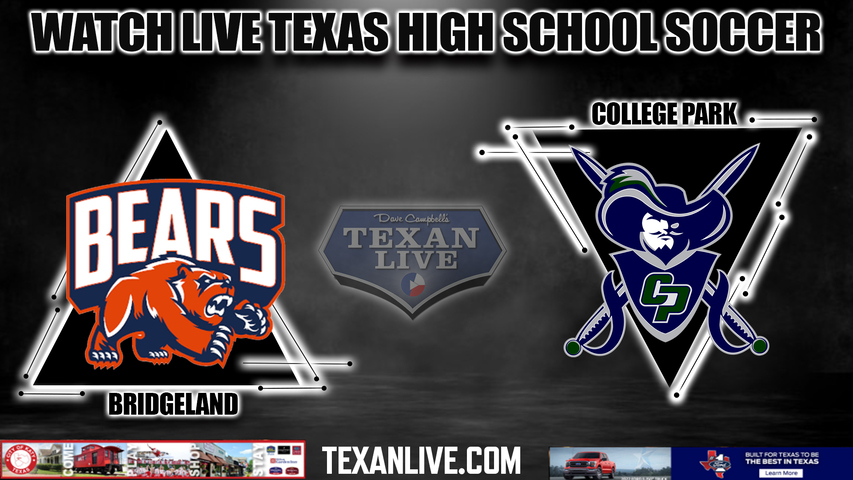 Bridgeland vs College Park - 7:30PM - 3/29/2024 - Boys Soccer - Live from Klein Collins High School- Area Round Playoffs