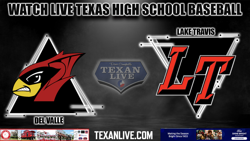 Del Valle vs Lake Travis - 7:00pm- 3/28/2024 - Baseball - Live from Lake Travis High School