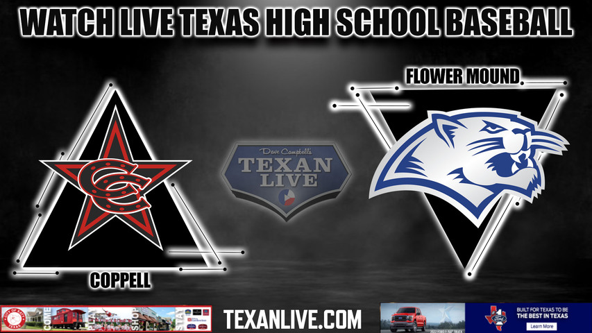 Coppell vs Flower Mound - 7:00pm- 4/12/2024 - Baseball - Live from Flower Mound High School