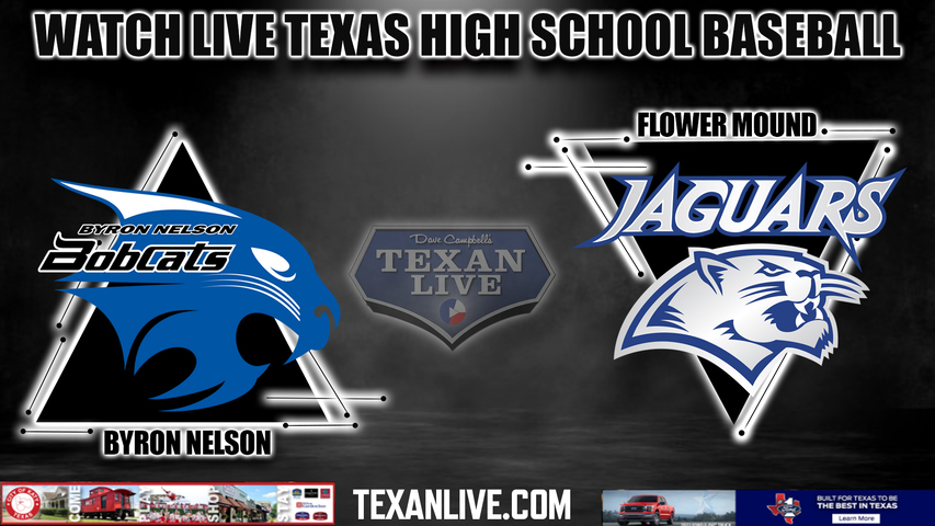 Byron Nelson vs Flower Mound- 12:00pm- 4/13/2024 - Baseball - Live from The Mound