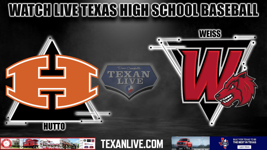 Hutto vs Weiss - 7:00pm- 4/19/2024 - Baseball - Live from Weiss High School