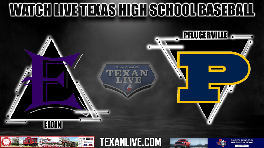Elgin vs Pflugerville - 7:00pm- 4/16/2024 - Baseball - Live from Pflugerville High School