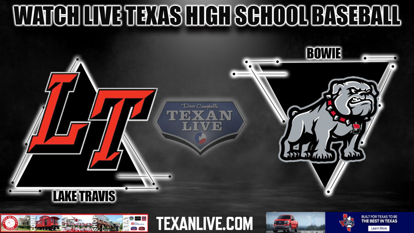 Lake Travis vs Bowie - 7:30pm- 4/23/2024 - Baseball - Live from Bowie High School