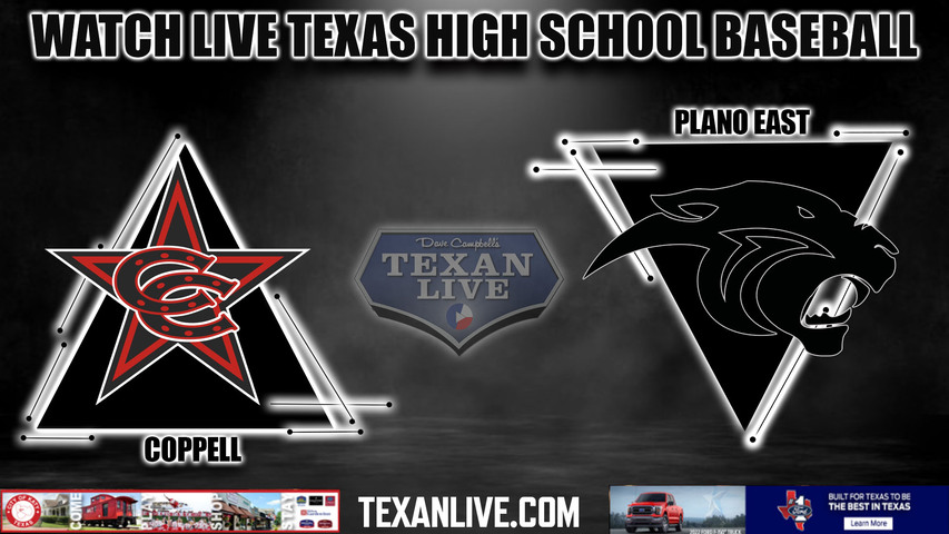 Coppell vs Plano East - 7:30pm- 4/23/2024 - Baseball - Live from Rusty Franklin Field