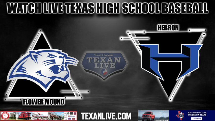 Hebron vs Flower Mound - 7:30pm- 4/26/2024 - Baseball - Live from The Mound in Flower Mound