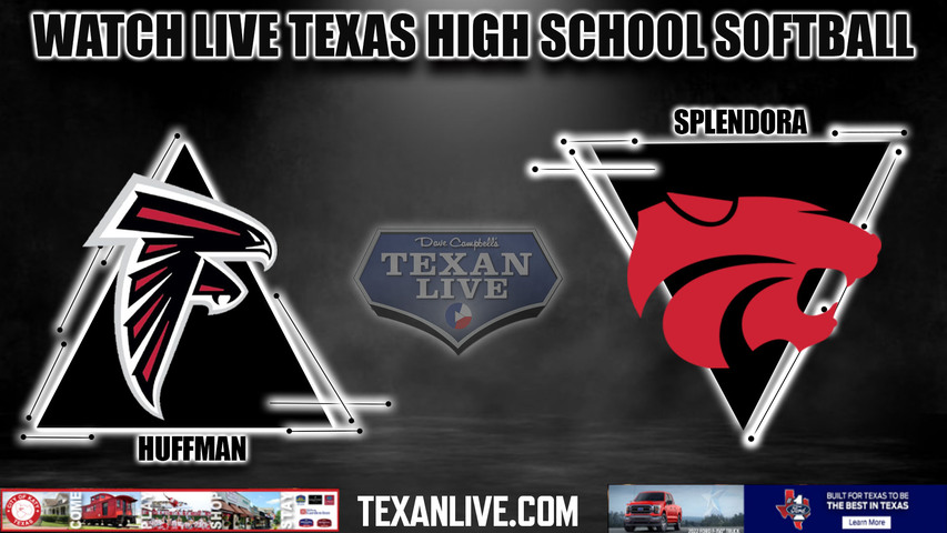 Huffman vs Splendora - 5:30pm- 4/22/2024 - Softball - Live from West Fork High School