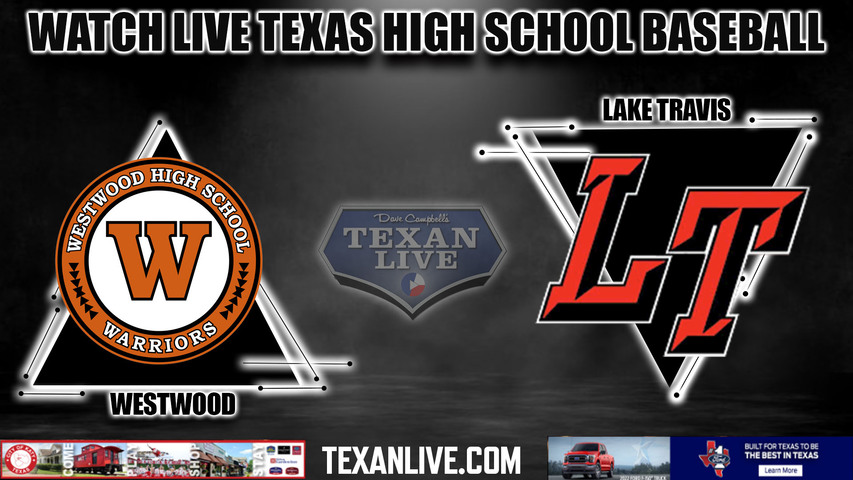 Lake Travis vs Westwood - 7:30pm- 5/2/2024 - Baseball - Live from Westwood High School - Game One - Playoffs - Bi-district Round