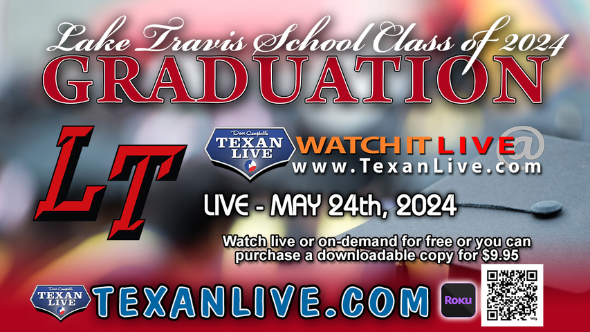 Lake Travis High School Graduation – 8:00PM - Friday, May 24th, 2024 (FREE) - Live from Cavalier stadium