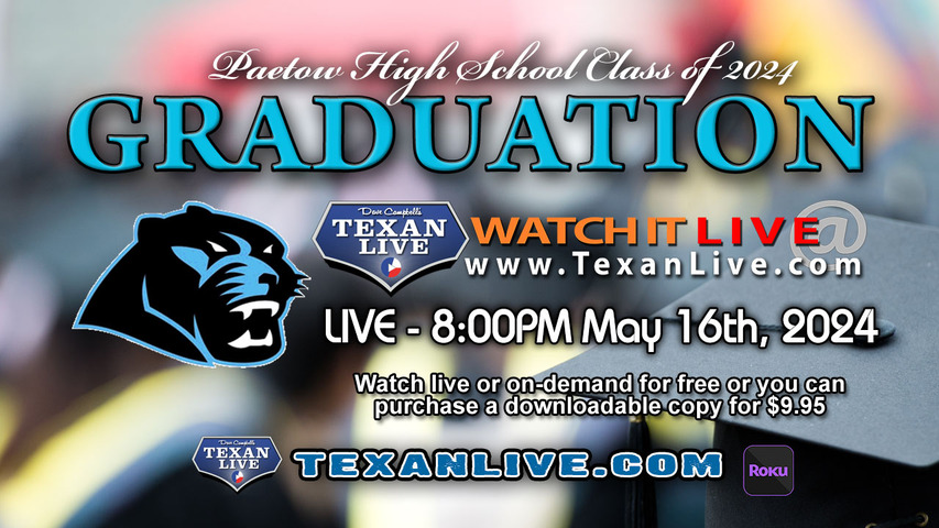 Paetow High School Graduation – 8:00PM - Thursday, May 16th, 2024 (FREE) - Live from Legacy Stadium