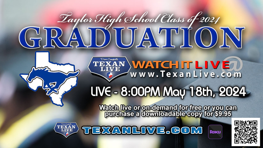 Taylor High School Graduation – 8:00PM - Saturday, May 18th, 2024 (FREE) - Live from Legacy Stadium