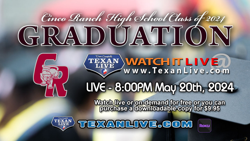 Cinco Ranch High School Graduation – 8:00PM - Monday, May 20th, 2024 (FREE) - Live from Legacy Stadium