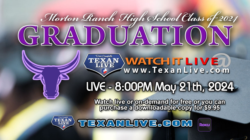 Morton Ranch High School Graduation – 8:00PM - Tuesday, May 21st, 2024 (FREE) - Live from Legacy Stadium