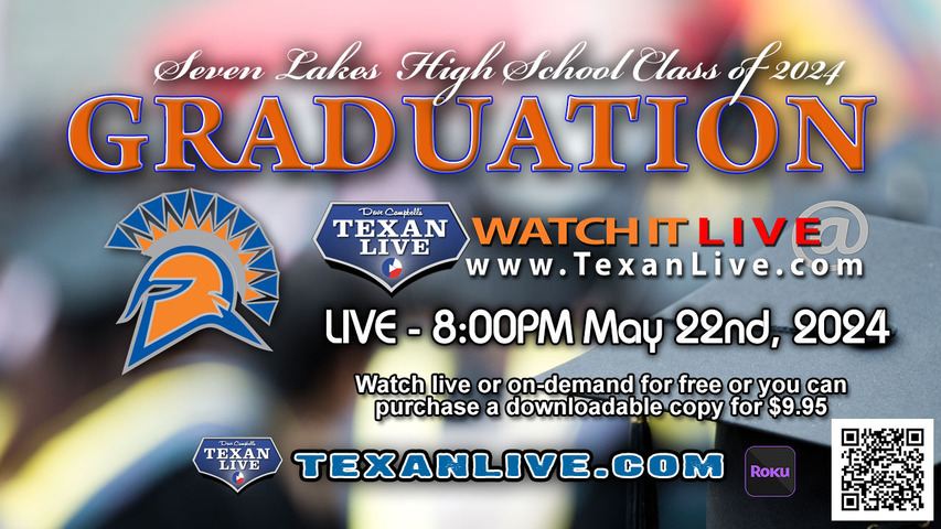 Seven Lakes High School Graduation – 8:00PM - Wednesday, May 22nd, 2024 (FREE) - Live from Legacy Stadium