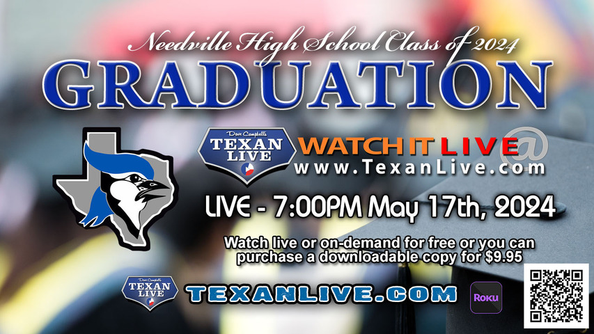 Needville High School Graduation – 7:00PM - Friday, May 17th, 2024 (FREE) - Live from Needville High School