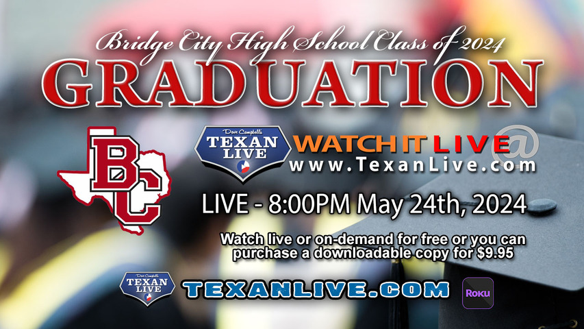 Bridge City High School Graduation – 8:00PM - Friday, May 24th, 2024 (FREE) - Live from Larry Ward Stadium