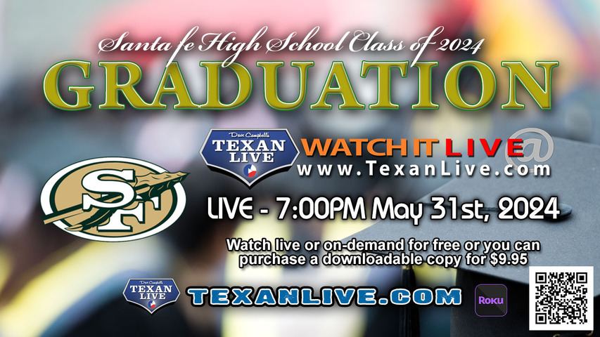 Santa Fe High School Graduation – 7:00PM - Friday, May 31st, 2024 (FREE) - Live from Santa Fe High School