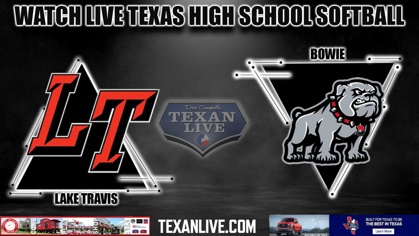 Lake Travis vs Bowie - 7:00pm- 5/10/2024 - Softball - Live from Dripping Springs High School - One Game Playoff - Regional Quarter Finals - Playoffs