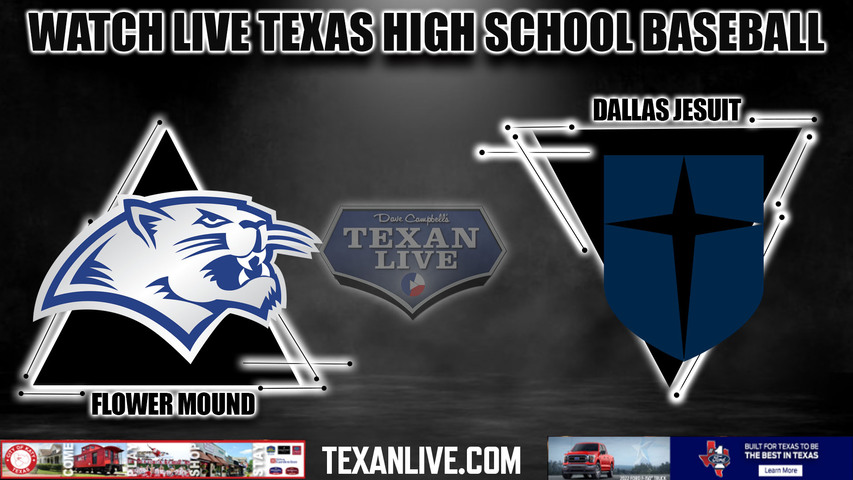 Flower Mound vs Dallas Jesuit - 7:30pm- 5/9/2024 - Baseball - Live from Jesuit High School - Game One - Playoffs - Area Round Playoffs