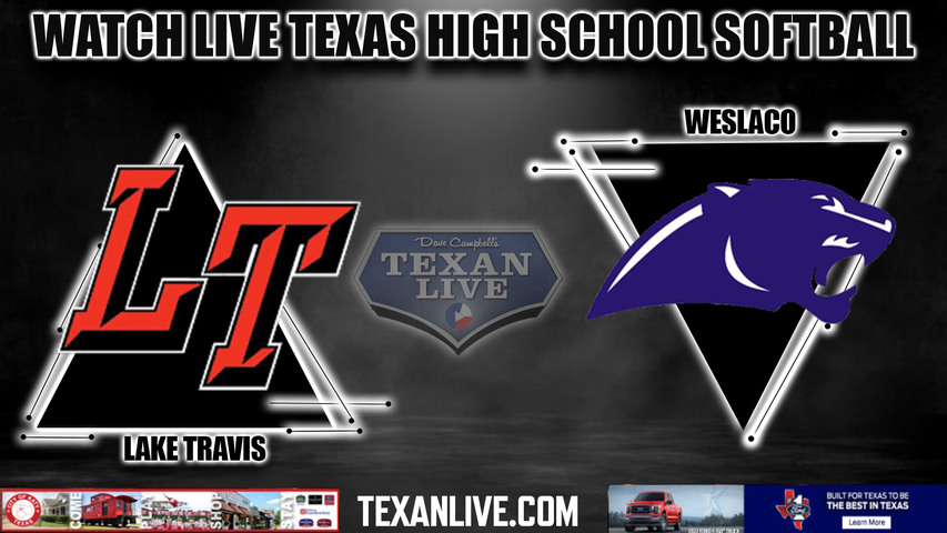 Weslaco vs Lake Travis - Following game two- 5/18/2024 - Softball - Live from AC Jones High School- Game Three (if needed) - Regional Semi- Finals - Playoffs