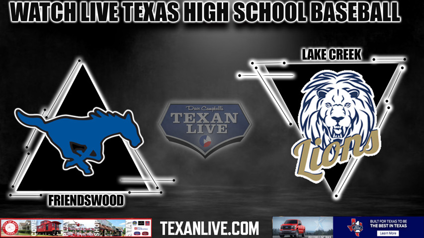 Friendswood vs Lake Creek - 7pm- 5/22/2024 - Baseball - Live from Schroeder Park (UH) - Game One Playoff - Regional Semi-Finals - Playoffs