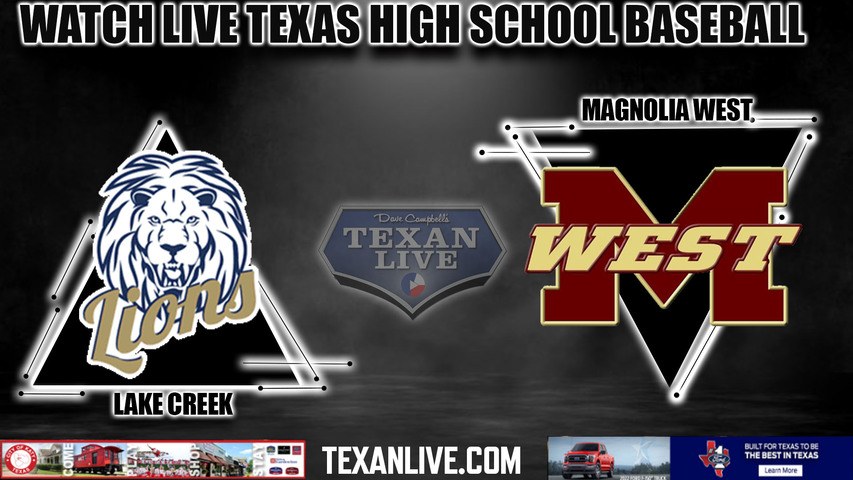 Lake Creek vs Magnolia West - 7pm- 5/30/2024 - Baseball - Live from Don Sanders Field - Game One - Regional Final - Playoffs