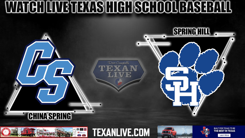 China Spring vs Spring Hill - 7pm- 5/29/2024 - Baseball - Live from Rockwall High School - Game One - Regional Final - Playoffs