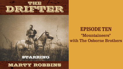 The Drifter - episode 10 "Mountaineers" with The Osborne Brothers