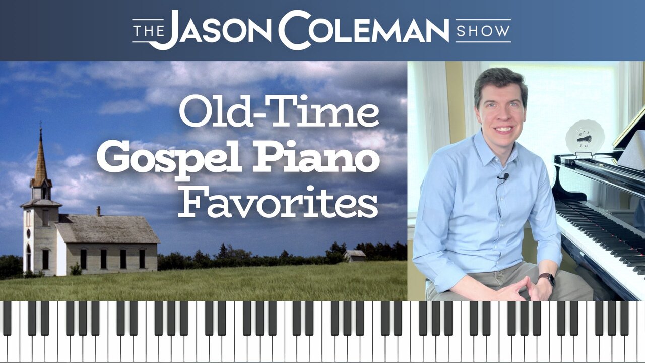 Ep. 9 - Old Time Gospel Piano Favorites