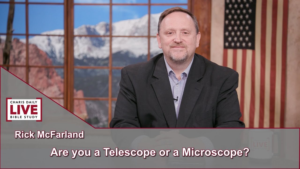 Are you a Telescope or a Microscope - Rick McFarland