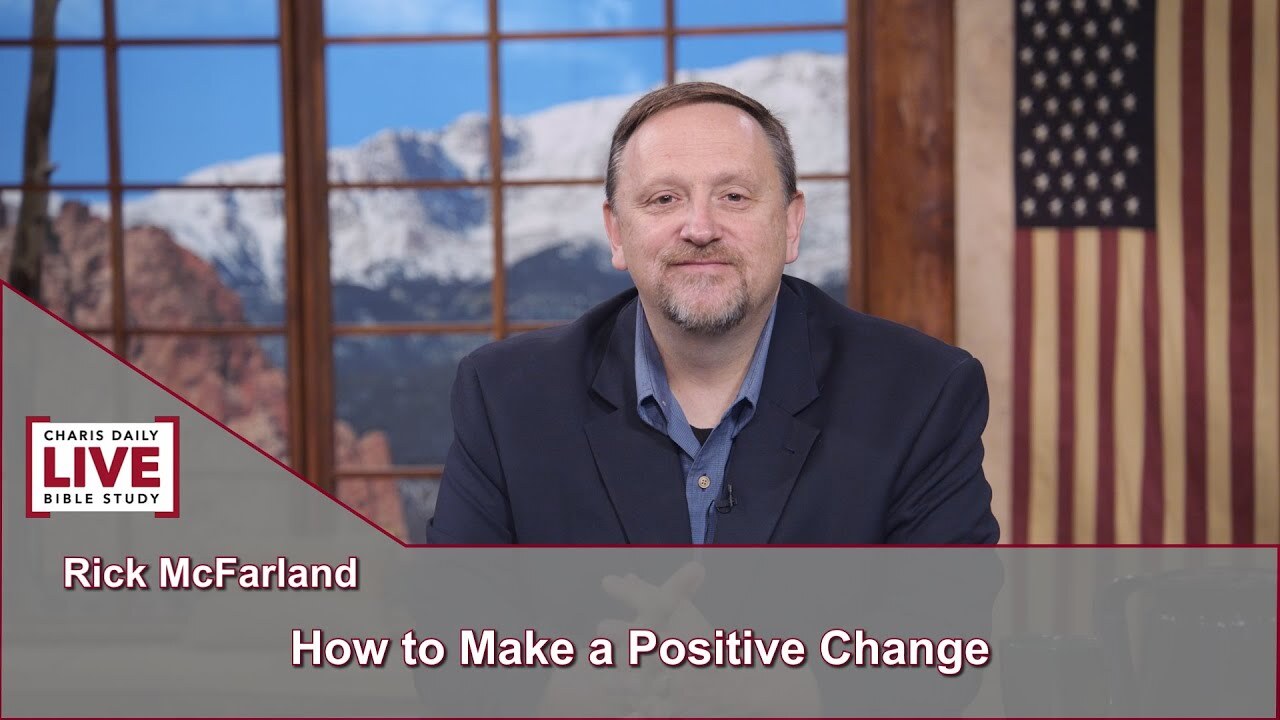 How to Make a Positive Change - Rick McFarland