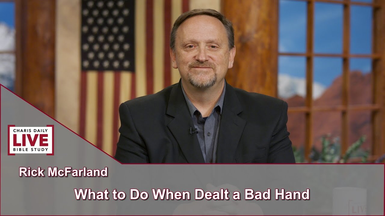 What to Do When Dealt a Bad Hand - Rick McFarland