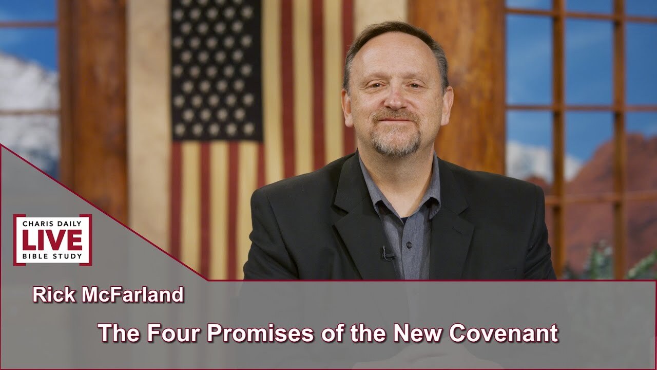 Four Promises of the New Covenant - Rick McFarland