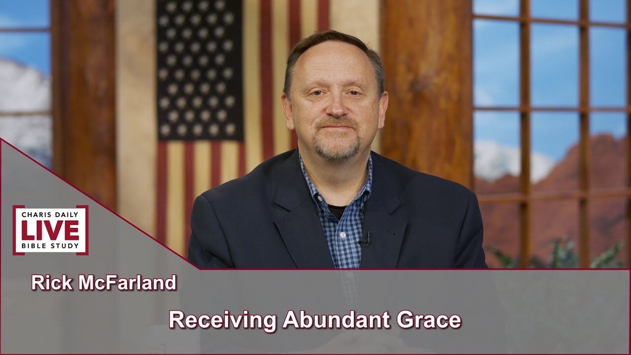 Receiving Abundant Grace - Rick McFarland