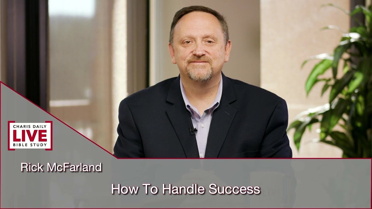 How to Handle Success - Rick McFarland