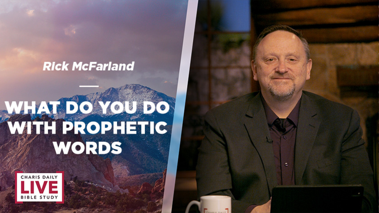 What Do You Do With Prophetic Words - Rick Mcfarland