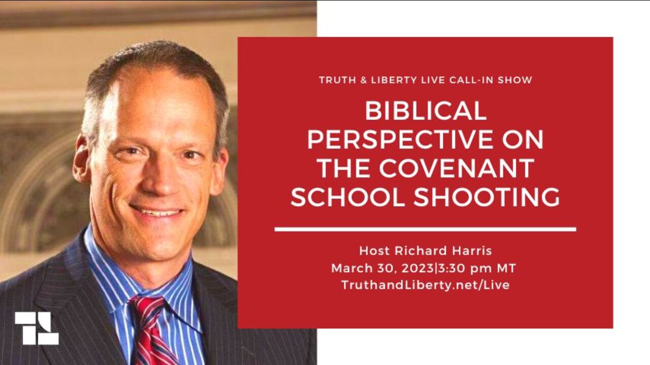 Richard Harris: Biblical Perspectives on the Covenant School Shooting