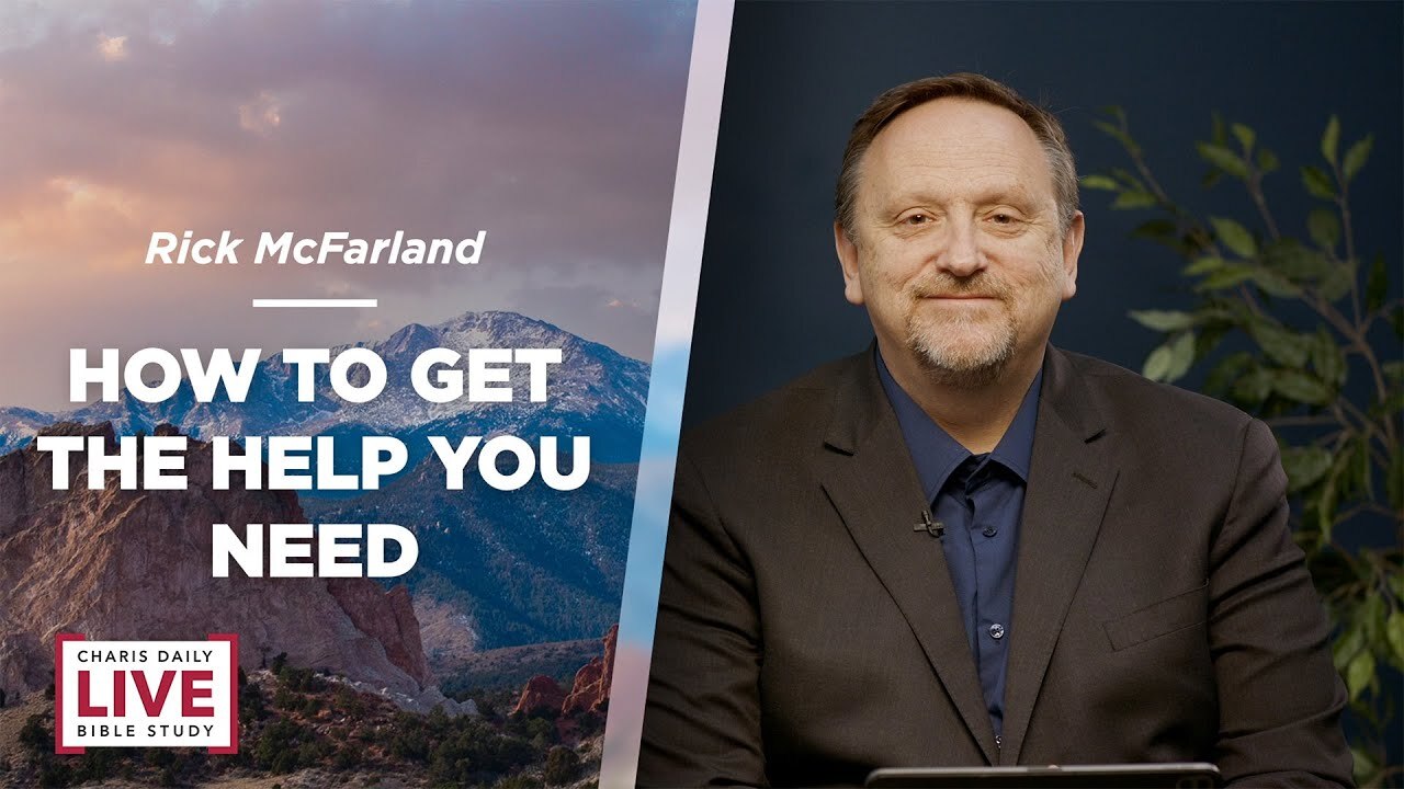 How to Get the Help You Need - Rick Mcfarland