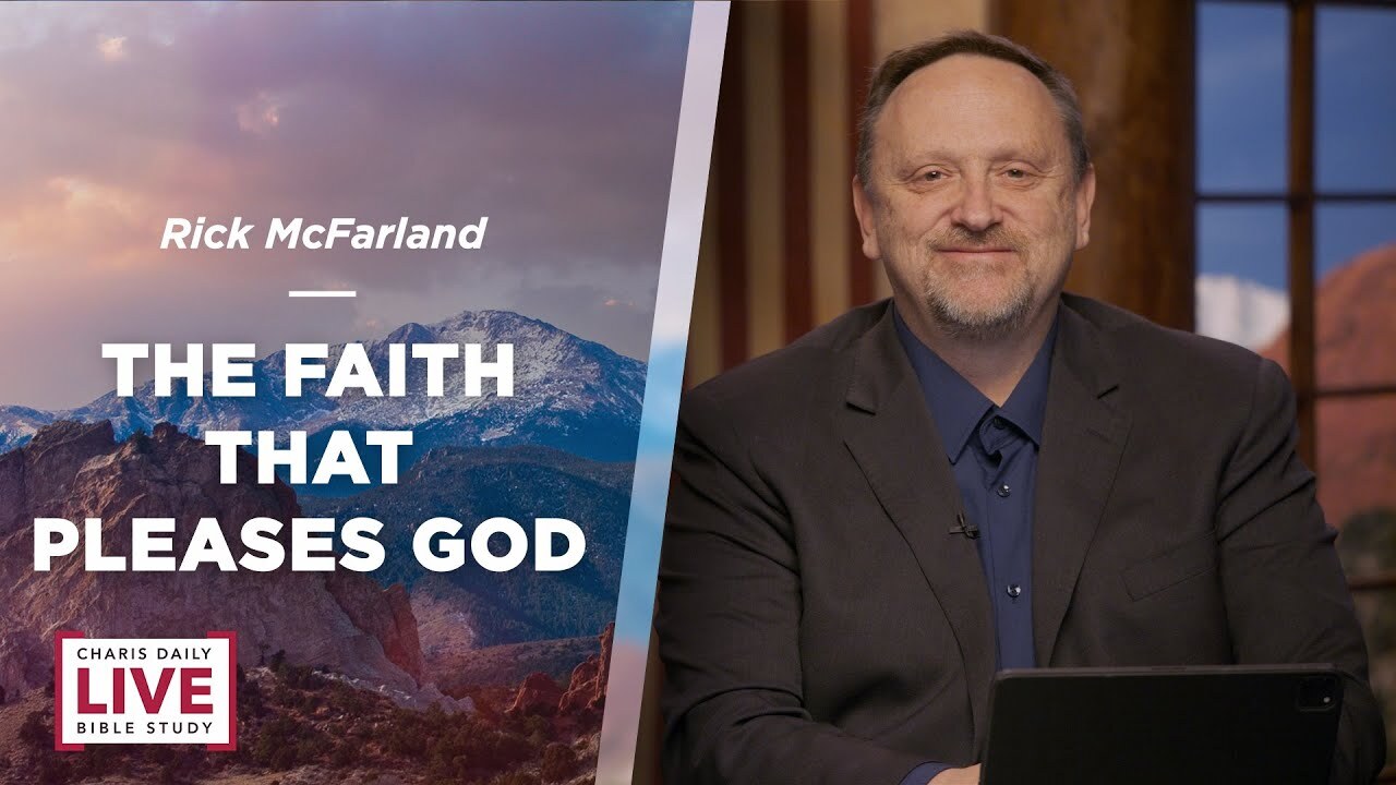 The Faith That Pleases God - Rick McFarland